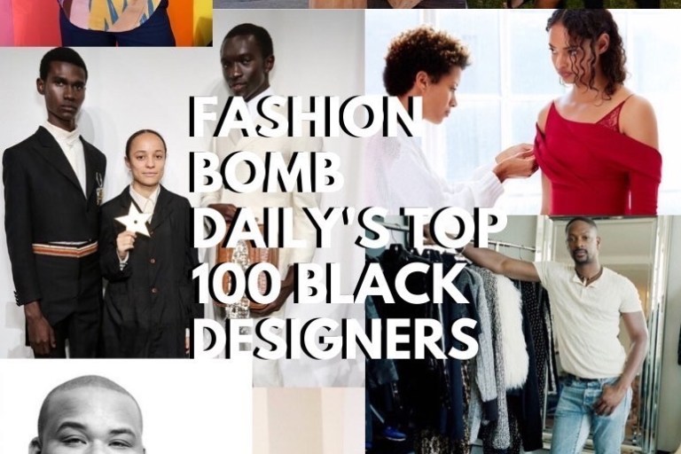 Fashion Bomb Daily’s 2020 Definitive Guide to 100 + Black Designers + Black Owned Luxury Fashion Brands You Should Know!