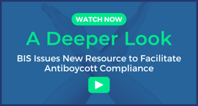 BIS Issues New Resource to Facilitate Antiboycott Compliance